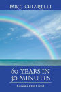 60 Years in 30 Minutes: Lessons Dad Lived