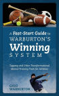 A Fast-Start Guide to Warburton's Winning System: Tapping and Other Transformational Mental Training Tools for Athletes