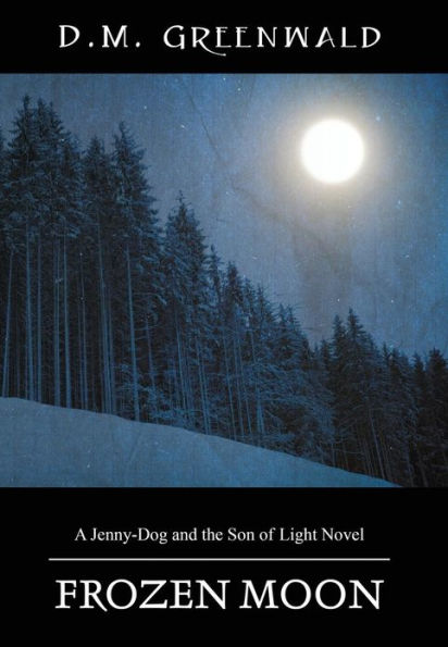 Frozen Moon: A Jenny-Dog and the Son of Light Novel