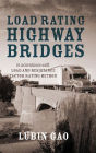 Load Rating Highway Bridges: In Accordance with Load and Resistance Factor Rating Method