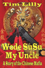 Wode Susu: My Uncle-A Story of the Chinese Mafia