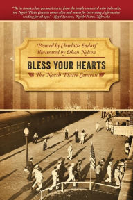 Title: Bless Your Hearts: The North Platte Canteen, Author: Charlotte Endorf