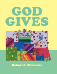 Title: God Gives, Author: Deborah Altomare