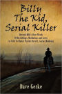 Billy the Kid, Serial Killer: Revised Billy's Own Words of His Killings, Mutilations and Loves as Told to Master Psychic David L. Gerke (Rouleau)