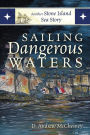 Sailing Dangerous Waters: Another Stone Island Sea Story