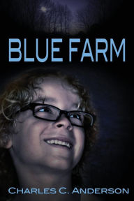 Title: Blue Farm, Author: Charles C. Anderson
