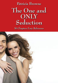 Title: The One and ONLY Seduction: 56 Chapters Easy Reference, Author: Patricia Browne