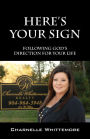 Here's Your Sign: Following God's Direction for Your Life