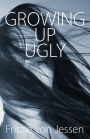 Growing Up Ugly