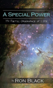 Title: A Special Power: My Poetic Observance of Life, Author: Ron Black