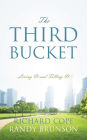 The Third Bucket: Living It And Filling It