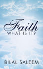 Faith: What Is It?