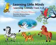 Title: Learning Little Minds Learning Animals From A-Z: Chelsea's Noodles Volume 1, Author: Dawnette McLaren-Nelson
