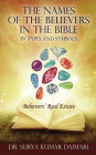 The Names of the Believers in the Bible in Types and Symbols: Believers' Real Estate