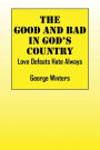 The Good And Bad In God's Country: Love Defeats Hate Always