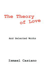 The Theory of Love: And Selected Works