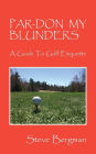 PAR-DON MY BLUNDERS: A Guide To Golf Etiquette