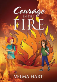 Title: Courage in the Fire, Author: Velma Hart