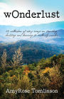 wOnderlust: A collection of story essays on traveling, doubting, and learning to endlessly wonder.