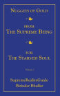 Nuggets Of Gold From The Supreme Being For The Starved Soul: Volume 1 SupremeRealityGuide
