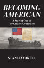 Becoming American: A Story of One of The Greatest Generation