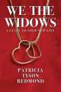 We the Widows: A Guide to Your New Life