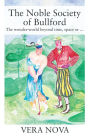 The Noble Society of Bullford: The wonder-world beyond time, space or ...