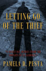 Letting Go of the Thief: