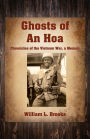 Ghosts of An Hoa: Chronicles of the Vietnam War, a Memoir