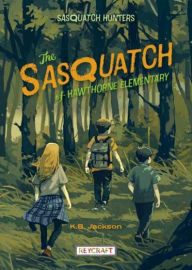 Title: The Sasquatch of Hawthorne Elementary, Author: K. B. Jackson