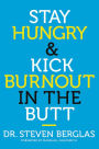Stay Hungry & Kick Burnout in the Butt