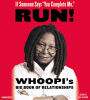 If Someone Says \You Complete Me, \ Run!: Whoopi's Big Book of Relationships