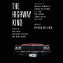 The Highway Kind: Tales of Fast Cars, Desperate Drivers, and Dark Roads: Original Stories by Michael Connelly, George Pelecanos, C. J. Box, Diana Gabaldon, Ace Atkins & Others