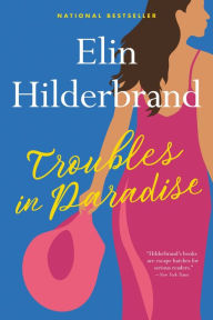 Title: Troubles in Paradise, Author: Elin Hilderbrand