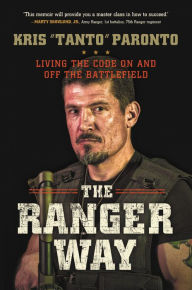 Title: The Ranger Way: Living the Code On and Off the Battlefield, Author: Kris Paronto