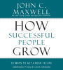 How Successful People Grow: 15 Ways to Get Ahead in Life
