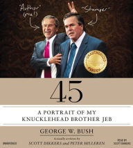 Title: 45: A Portrait of My Knucklehead Brother Jeb, Author: Scott Dikkers