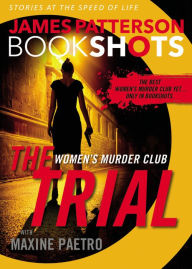 Title: The Trial: A BookShot: A Women's Murder Club Story, Author: James Patterson