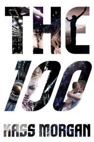The 100 (The 100 Series #1)