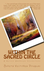 Title: Within the Sacred Circle: A Native American Connection, Author: Judith Victoria Douglas
