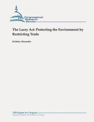 Title: The Lacey Act: Protecting the Environment by Restricting Trade, Author: Kristina Alexander