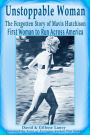 Unstoppable Woman: The Forgotten Story of Mavis Hutchison -- First Woman to Run Across America