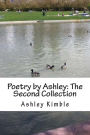 Poetry by Ashley: The Second Collection