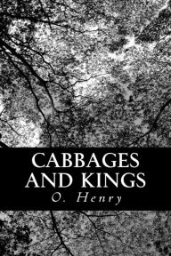 Title: Cabbages and Kings, Author: O. Henry