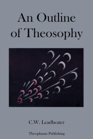 Title: An Outline of Theosophy, Author: C W Leadbeater