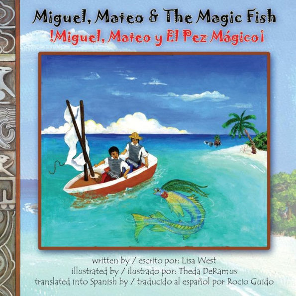 Miguel, Mateo & The Magic Fish / Miguel, Mateo y El Pez Magico: Bilingual English/Spanish Edition