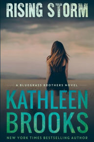 Title: Rising Storm (Bluegrass Brothers Series #2), Author: Kathleen Brooks