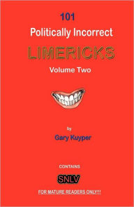 101 politically Incorrect LIMERICKS: Volume 2