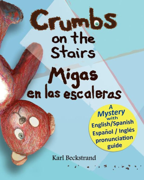 Crumbs on the Stairs - Migas en las escaleras: A Mystery in English & Spanish