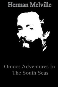 Title: Omoo: Adventures In The South Seas, Author: Herman Melville
